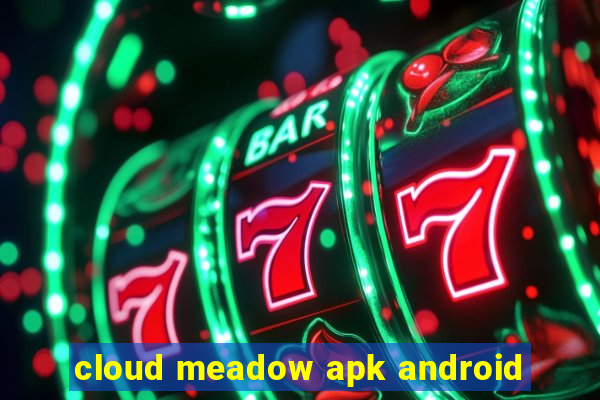 cloud meadow apk android